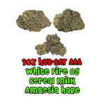 3 oz HYB-SAT AAA-AAA+ | White Fire OG (popcorn) | Cereal Milk | Amnesia Haze